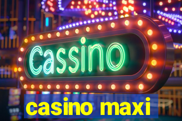 casino maxi