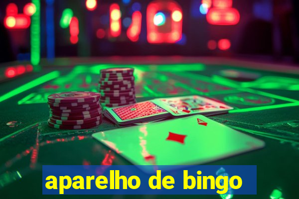 aparelho de bingo