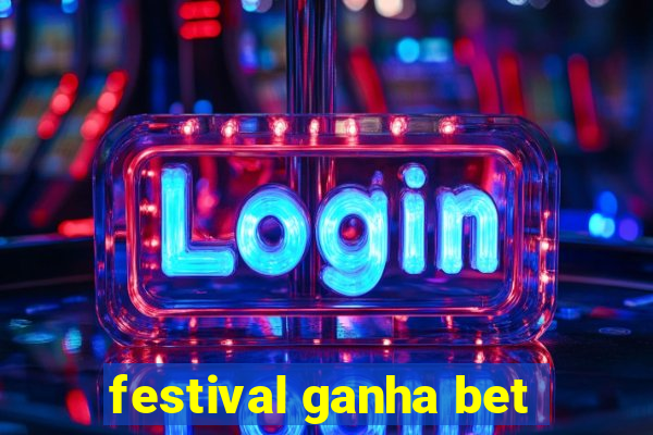 festival ganha bet