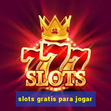 slots gratis para jogar