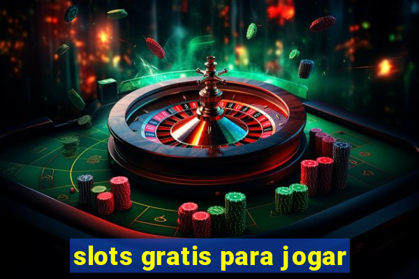 slots gratis para jogar