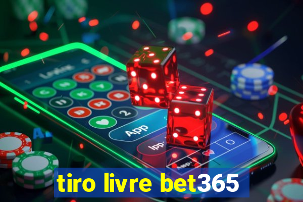 tiro livre bet365