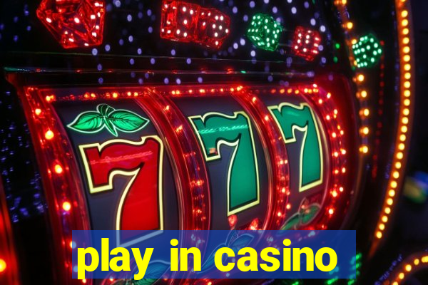 play in casino