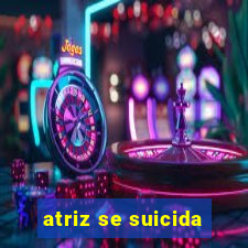 atriz se suicida