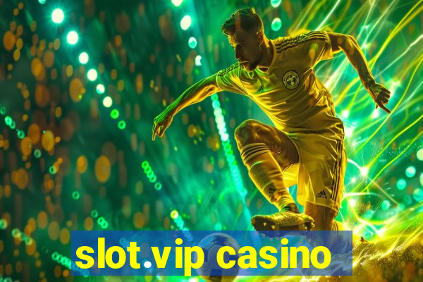 slot.vip casino