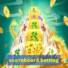 scoreboard betting