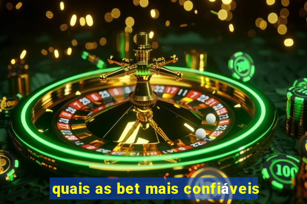 quais as bet mais confiáveis