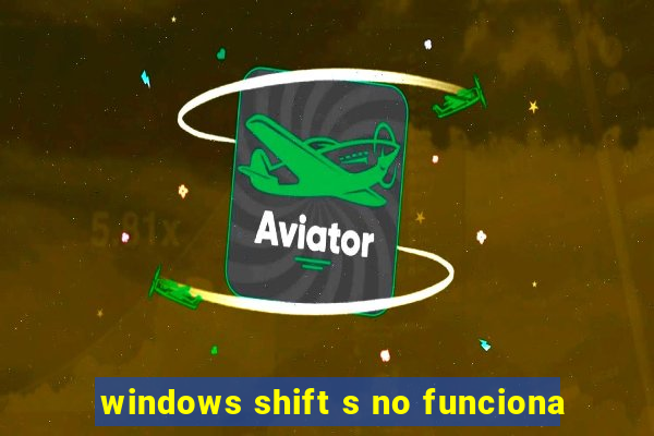 windows shift s no funciona