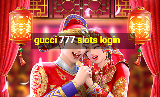 gucci 777 slots login