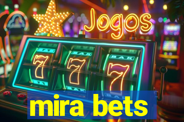 mira bets