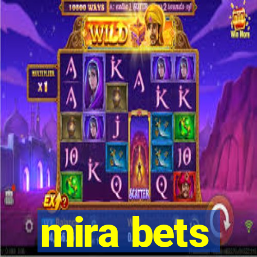 mira bets