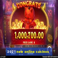 2021 new online casinos