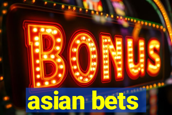 asian bets