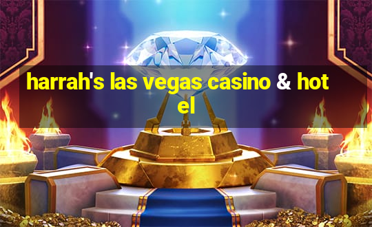 harrah's las vegas casino & hotel