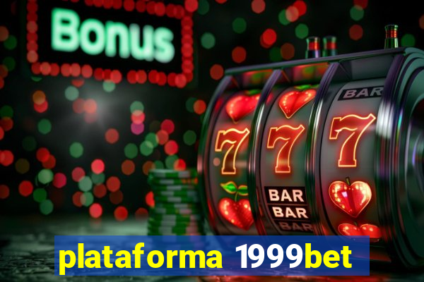 plataforma 1999bet