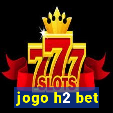 jogo h2 bet