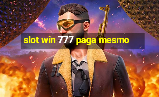 slot win 777 paga mesmo