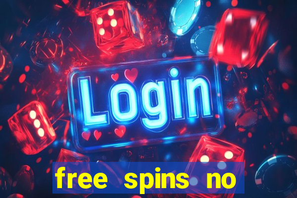 free spins no deposit casino