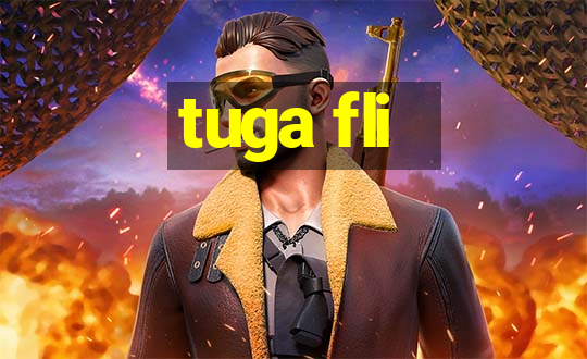 tuga fli