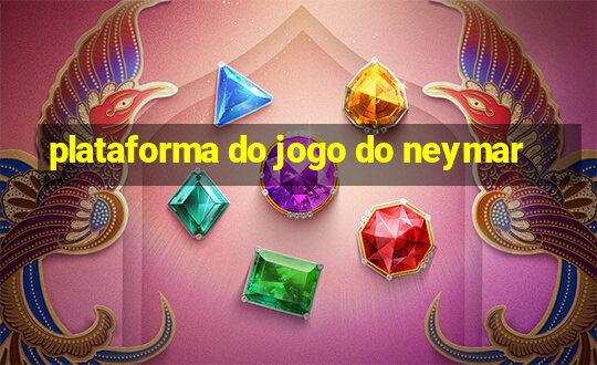 plataforma do jogo do neymar