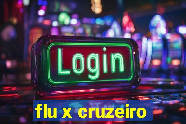 flu x cruzeiro