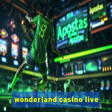 wonderland casino live