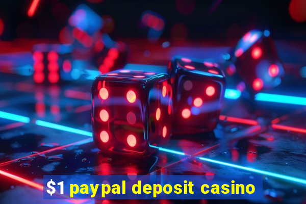 $1 paypal deposit casino