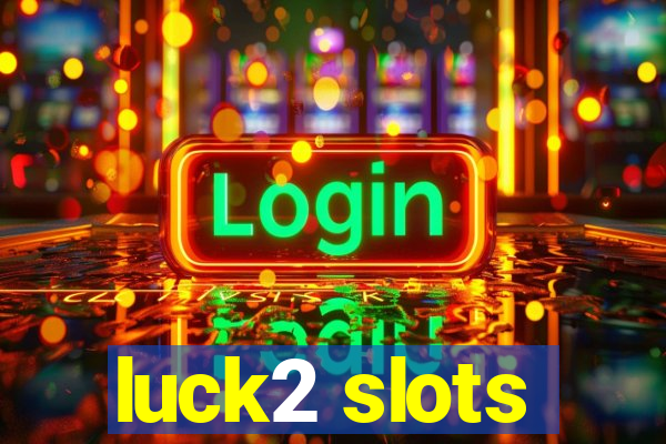 luck2 slots