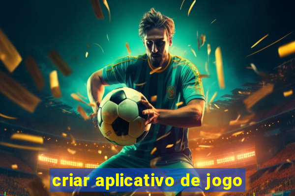 criar aplicativo de jogo