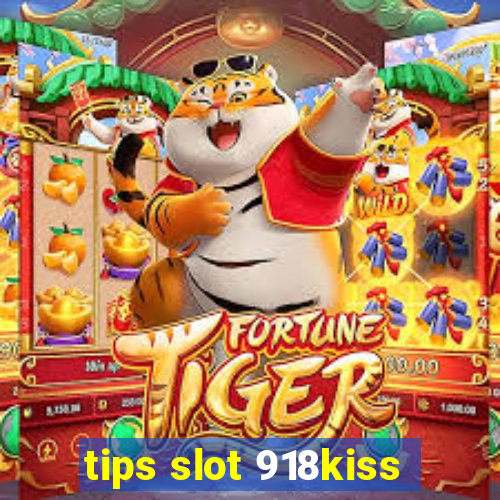 tips slot 918kiss