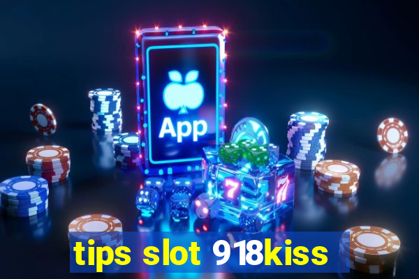 tips slot 918kiss