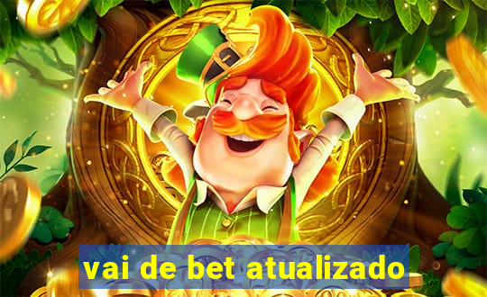 vai de bet atualizado