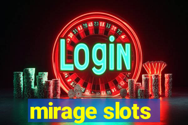 mirage slots