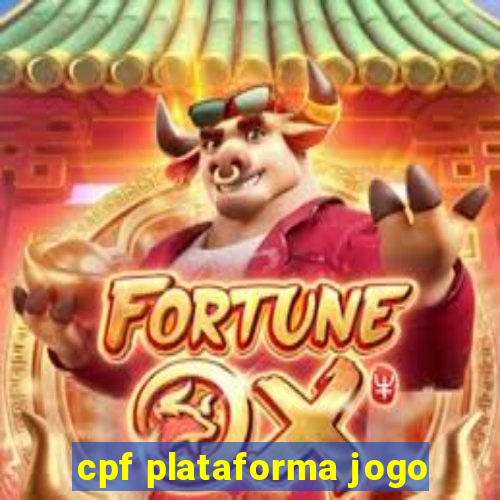 cpf plataforma jogo