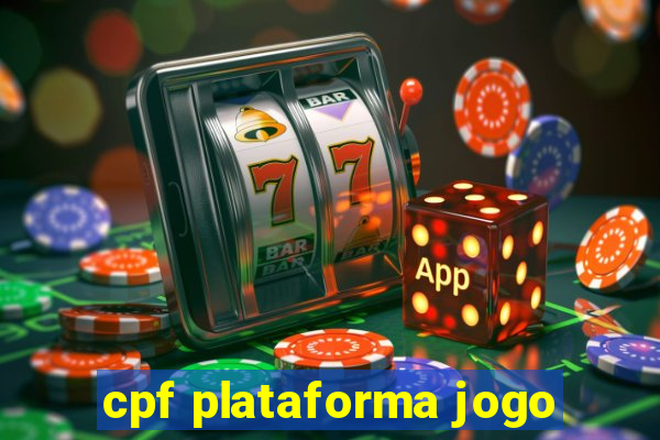 cpf plataforma jogo