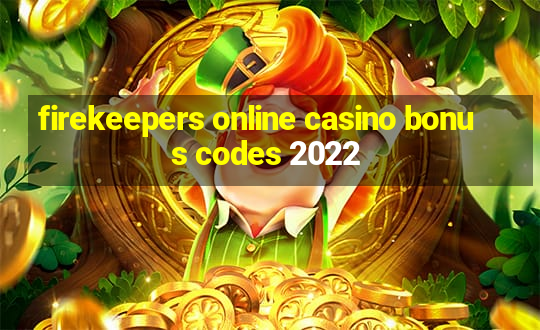 firekeepers online casino bonus codes 2022