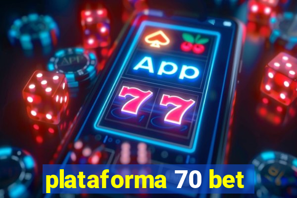 plataforma 70 bet