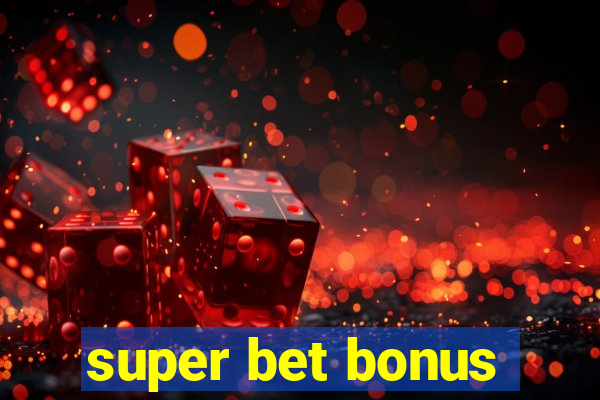 super bet bonus