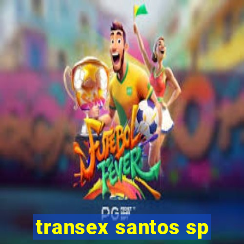 transex santos sp