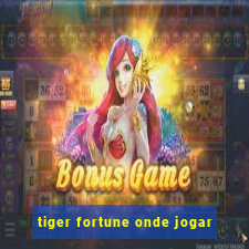 tiger fortune onde jogar