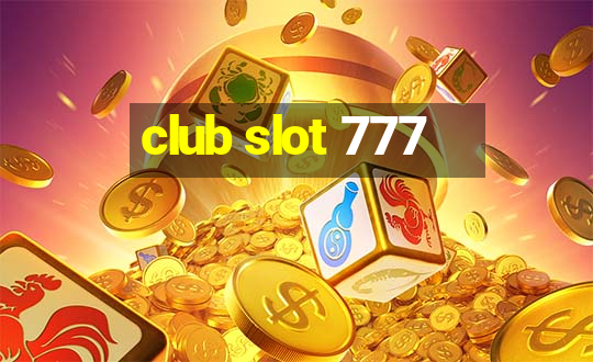 club slot 777