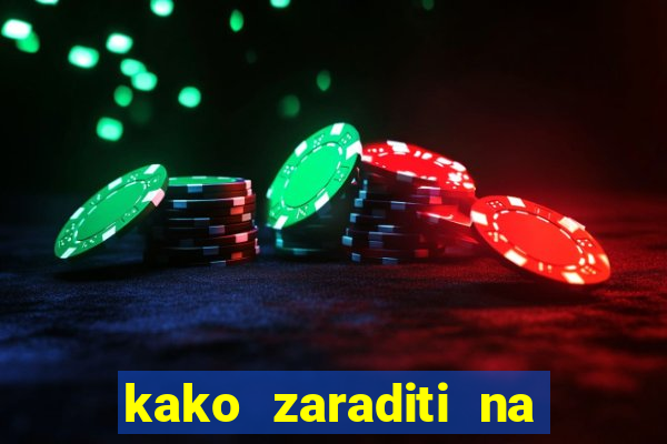 kako zaraditi na slot aparatima