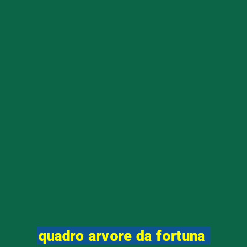 quadro arvore da fortuna