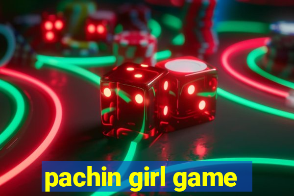 pachin girl game