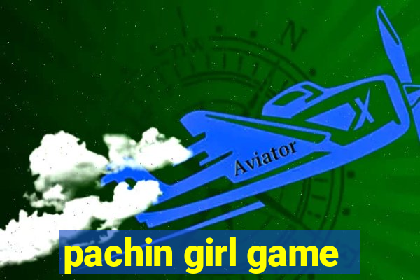 pachin girl game