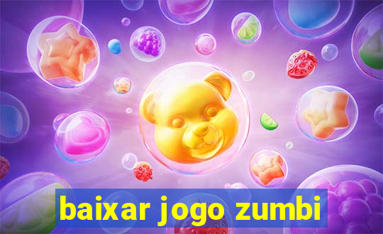 baixar jogo zumbi