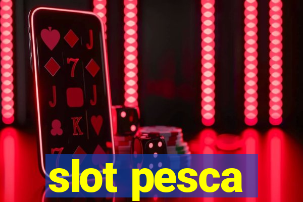 slot pesca