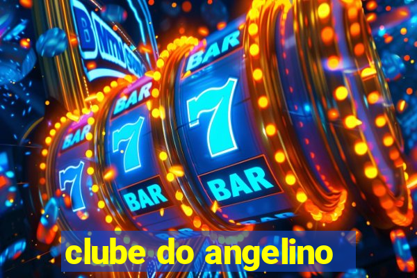 clube do angelino