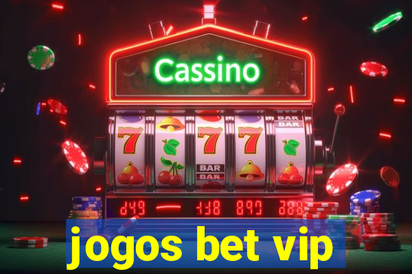 jogos bet vip