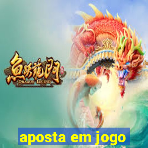 aposta em jogo